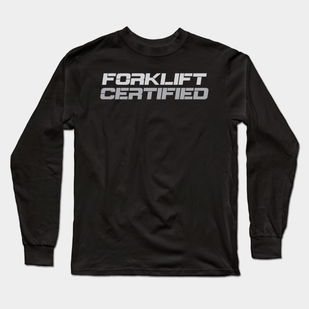 Forklift Certified Meme Long Sleeve T-Shirt by pako-valor